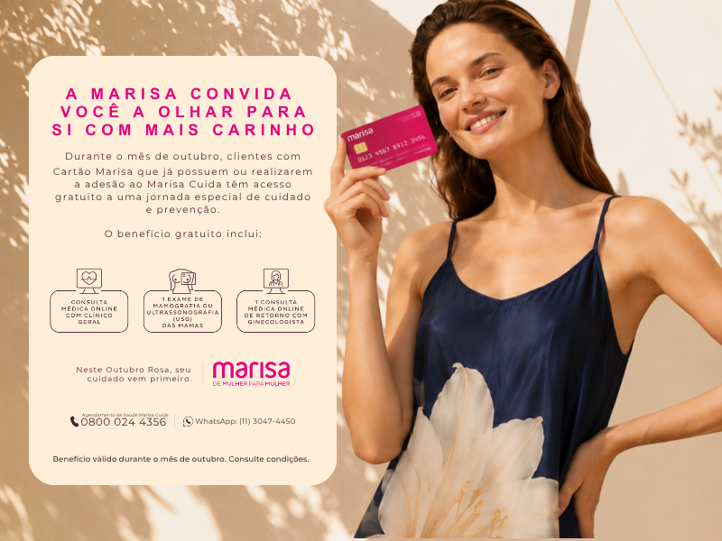 Jornada de autocuidado para quem tem o Cartão Marisa. Quem já tem o benefício de Assistência Saúde, ou fizer a adesão, conta com mamografia e consulta ginecológica gratuitas.